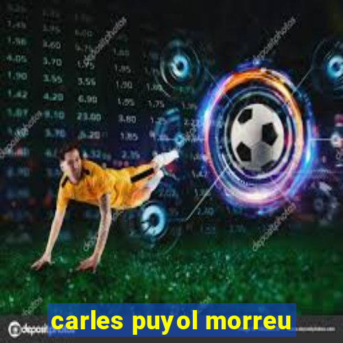 carles puyol morreu